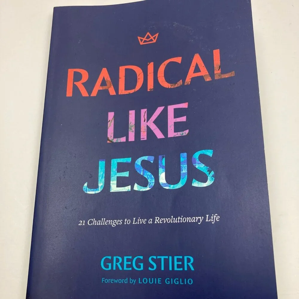 Radical like Jesus: 21 Challenges to Live a Revolutionary Life Greg Stier
